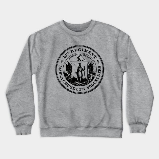 Massachusetts Volunteers 13th Regiment showing Massachusetts state seal Crewneck Sweatshirt by EphemeraKiosk